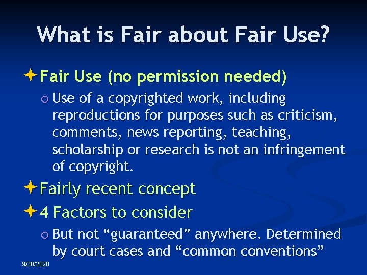 What is Fair about Fair Use? Fair Use (no permission needed) Use of a