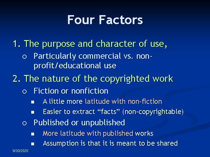 Four Factors 1. The purpose and character of use, Particularly commercial vs. nonprofit/educational use