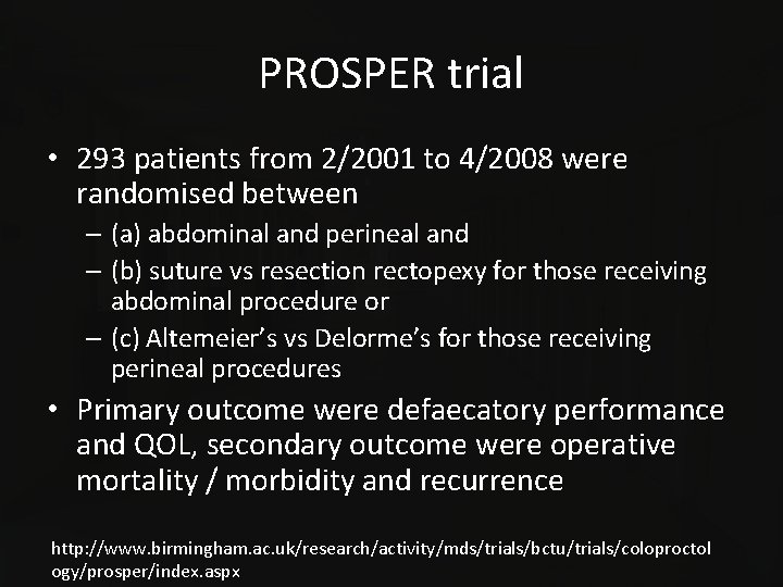 PROSPER trial • 293 patients from 2/2001 to 4/2008 were randomised between – (a)