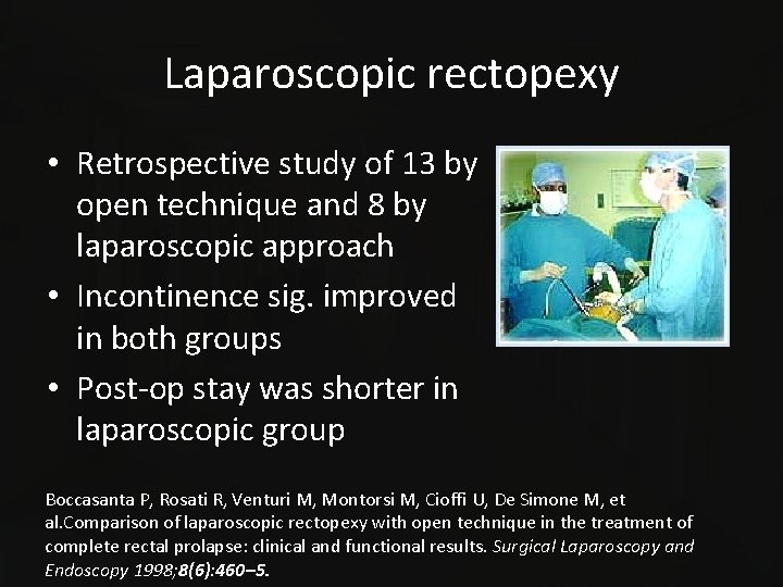 Laparoscopic rectopexy • Retrospective study of 13 by open technique and 8 by laparoscopic