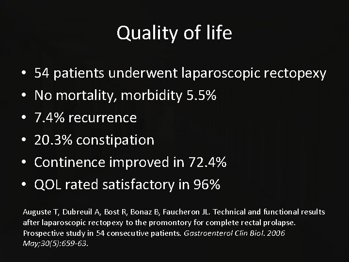 Quality of life • • • 54 patients underwent laparoscopic rectopexy No mortality, morbidity