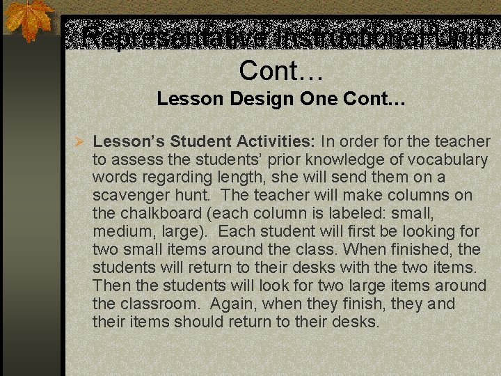 Representative Instructional Unit Cont… Lesson Design One Cont… Ø Lesson’s Student Activities: In order