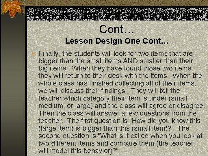 Representative Instructional Unit Cont… Lesson Design One Cont… Ø Finally, the students will look