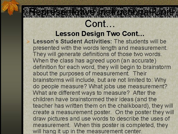 Representative Instructional Unit Cont… Lesson Design Two Cont… Ø Lesson’s Student Activities: The students