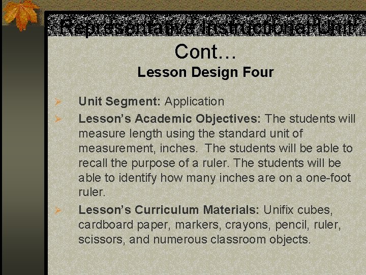 Representative Instructional Unit Cont… Lesson Design Four Ø Ø Ø Unit Segment: Application Lesson’s