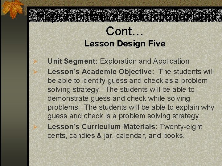 Representative Instructional Unit Cont… Lesson Design Five Ø Ø Ø Unit Segment: Exploration and