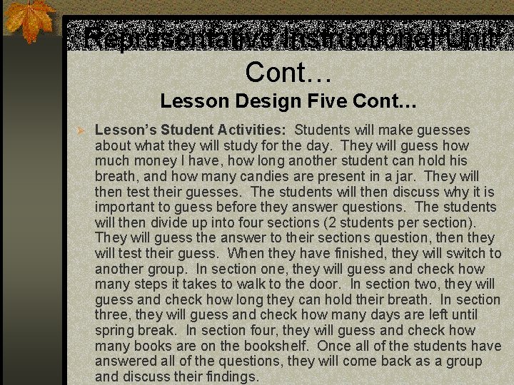 Representative Instructional Unit Cont… Lesson Design Five Cont… Ø Lesson’s Student Activities: Students will