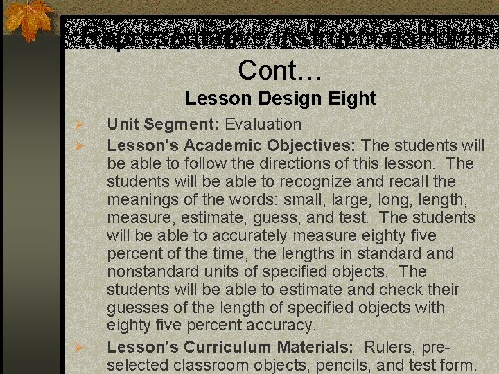 Representative Instructional Unit Cont… Lesson Design Eight Ø Ø Ø Unit Segment: Evaluation Lesson’s