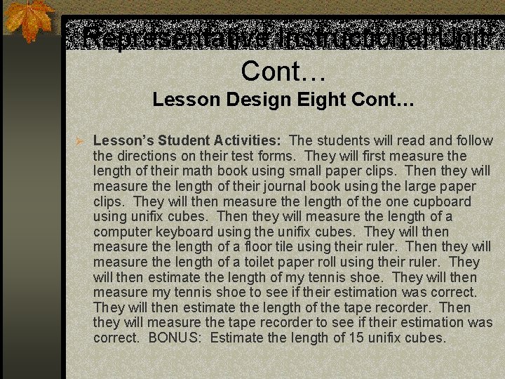 Representative Instructional Unit Cont… Lesson Design Eight Cont… Ø Lesson’s Student Activities: The students