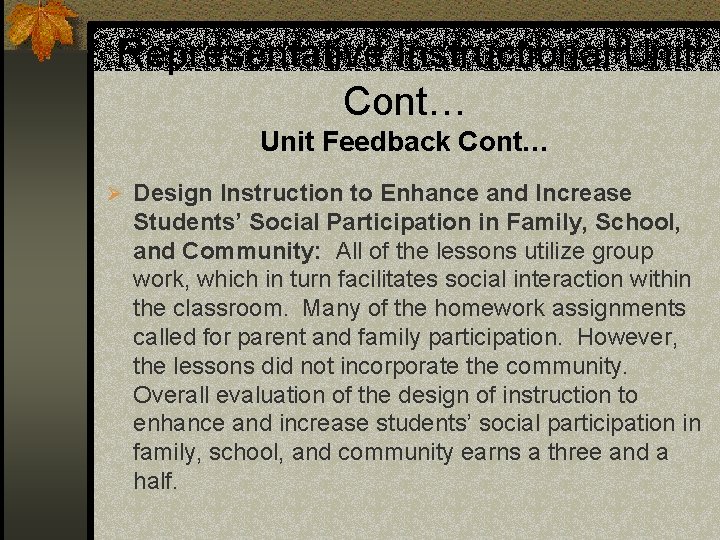 Representative Instructional Unit Cont… Unit Feedback Cont… Ø Design Instruction to Enhance and Increase