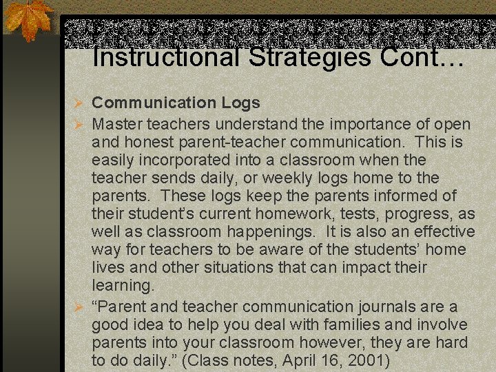 Instructional Strategies Cont… Ø Communication Logs Ø Master teachers understand the importance of open