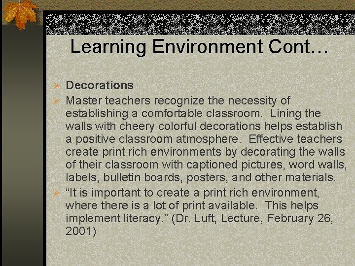 Learning Environment Cont… Ø Decorations Ø Master teachers recognize the necessity of establishing a