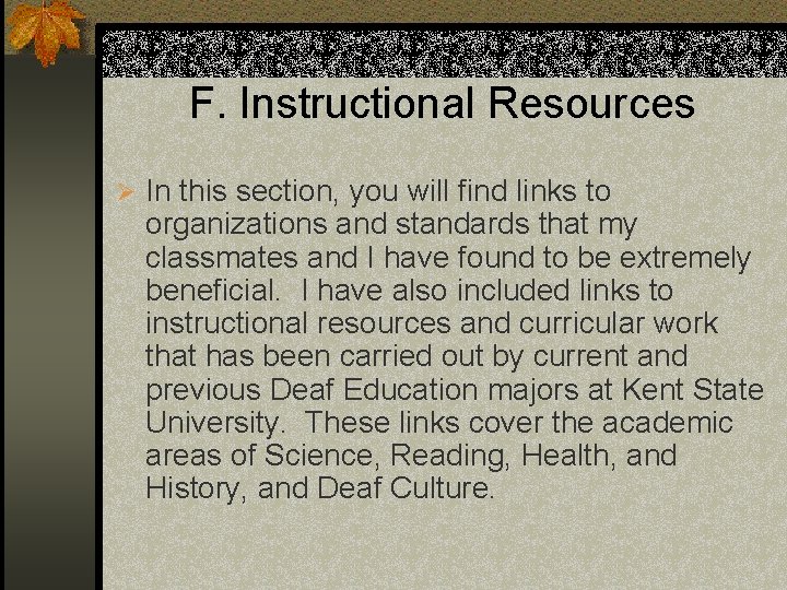 F. Instructional Resources Ø In this section, you will find links to organizations and