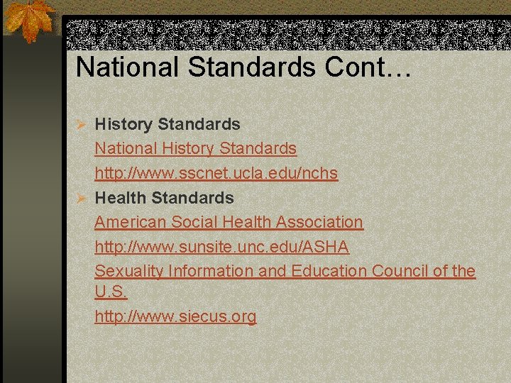 National Standards Cont… Ø History Standards National History Standards http: //www. sscnet. ucla. edu/nchs