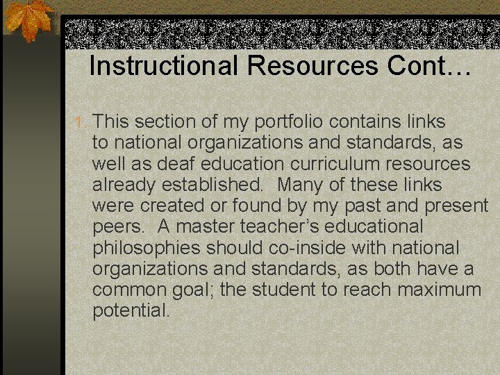 Instructional Resources Cont… 1. This section of my portfolio contains links to national organizations