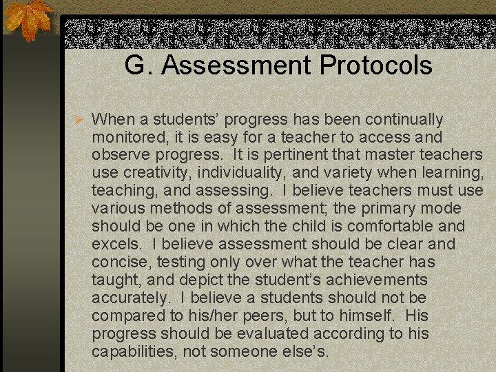 G. Assessment Protocols Ø When a students’ progress has been continually monitored, it is