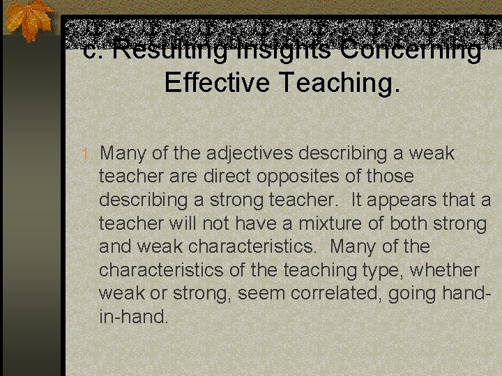 c. Resulting Insights Concerning Effective Teaching. 1. Many of the adjectives describing a weak