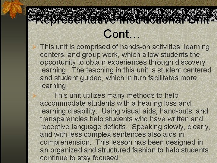 Representative Instructional Unit Cont… Ø This unit is comprised of hands-on activities, learning centers,