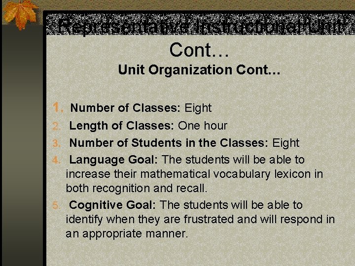 Representative Instructional Unit Cont… Unit Organization Cont… 1. Number of Classes: Eight 2. Length