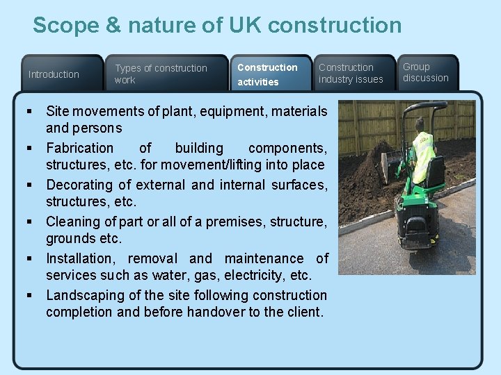 Scope & nature of UK construction Introduction Types of construction work Construction activities Construction