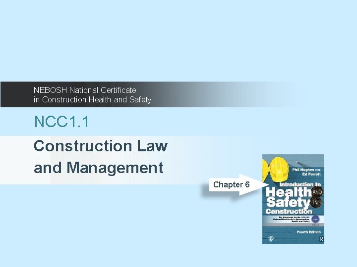 NEBOSH National Certificate in Construction Health and Safety NCC 1. 1 Construction Law and