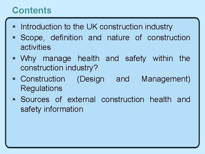 Contents § Introduction to the UK construction industry § Scope, definition and nature of