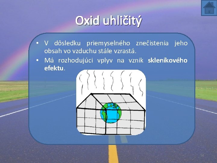 Oxid uhličitý • V dôsledku priemyselného znečistenia jeho obsah vo vzduchu stále vzrastá. •