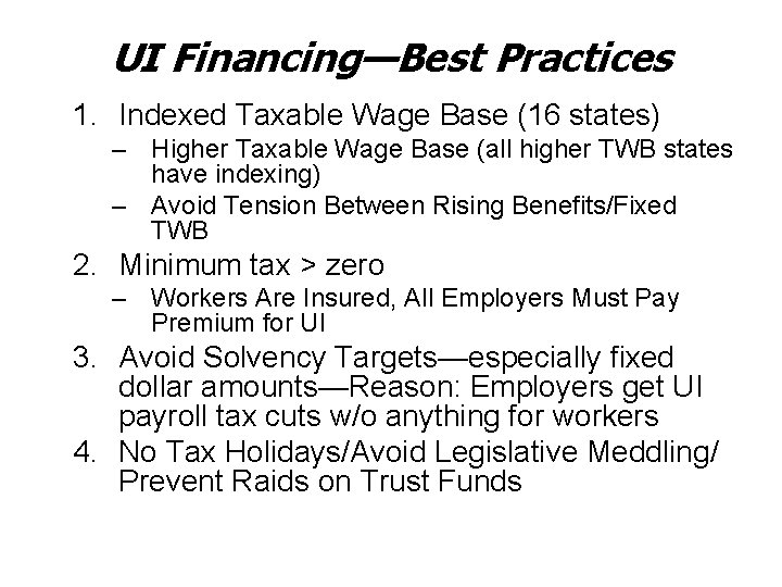 UI Financing—Best Practices 1. Indexed Taxable Wage Base (16 states) – Higher Taxable Wage