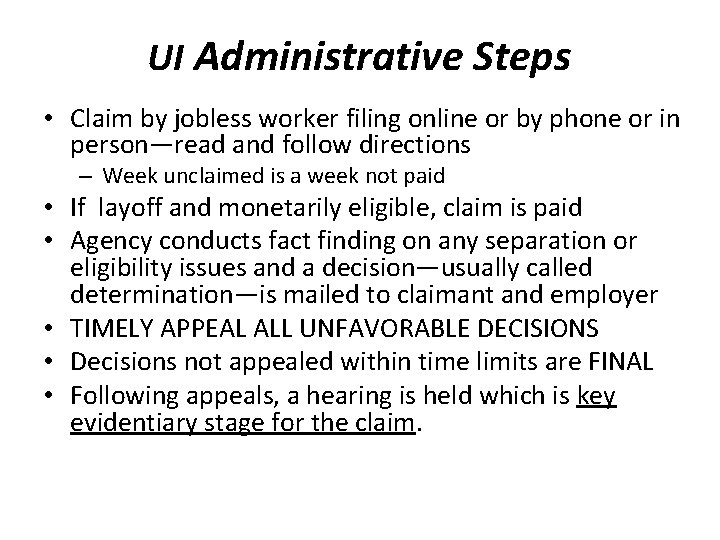 UI Administrative Steps • Claim by jobless worker filing online or by phone or