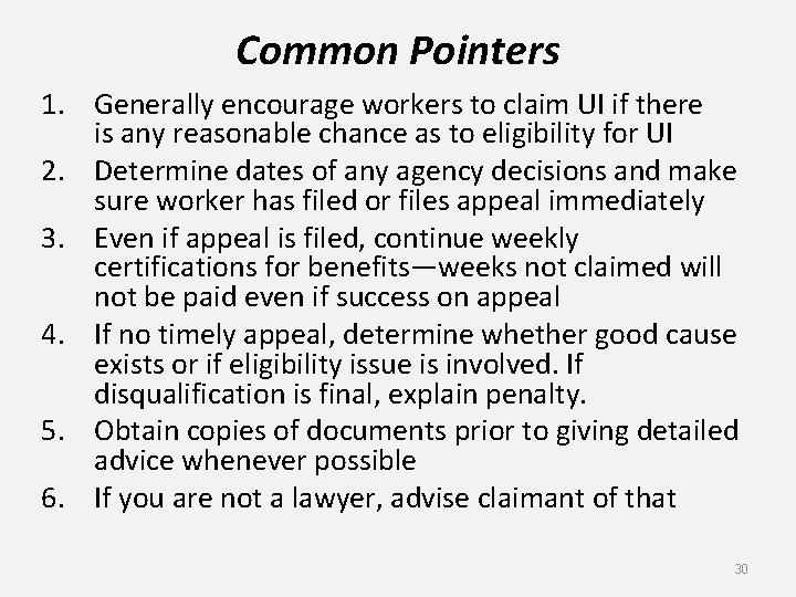 Common Pointers 1. Generally encourage workers to claim UI if there is any reasonable