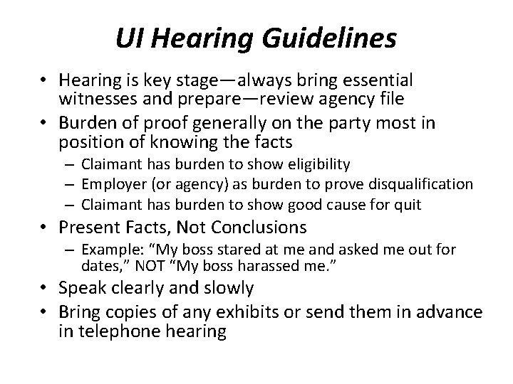 UI Hearing Guidelines • Hearing is key stage—always bring essential witnesses and prepare—review agency