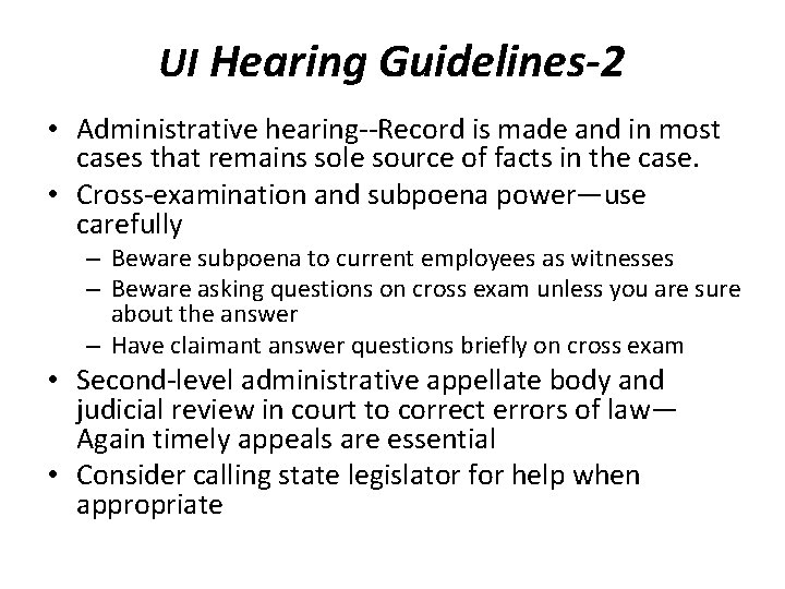 UI Hearing Guidelines-2 • Administrative hearing--Record is made and in most cases that remains