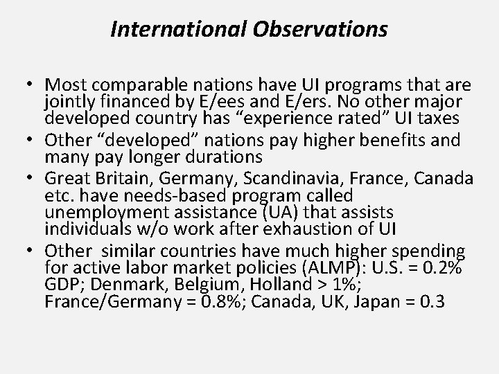International Observations • Most comparable nations have UI programs that are jointly financed by