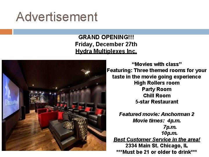 Advertisement GRAND OPENING!!! Friday, December 27 th Hydra Multiplexes Inc. “Movies with class” Featuring: