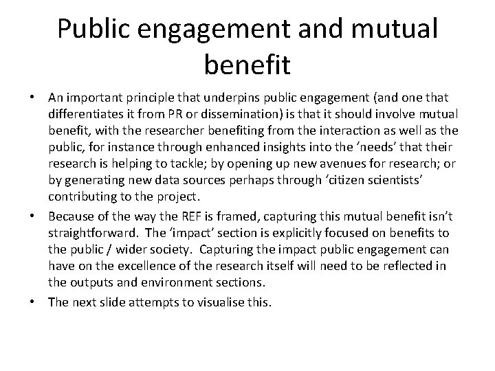Public engagement and mutual benefit • An important principle that underpins public engagement (and