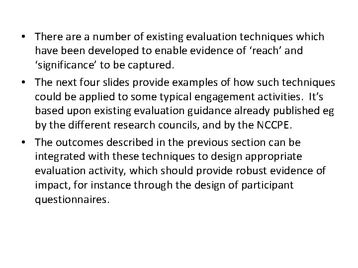  • There a number of existing evaluation techniques which have been developed to