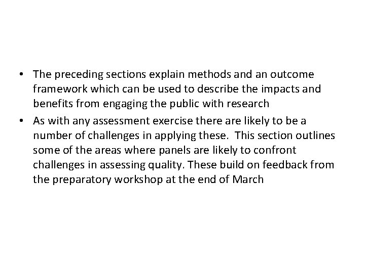  • The preceding sections explain methods and an outcome framework which can be