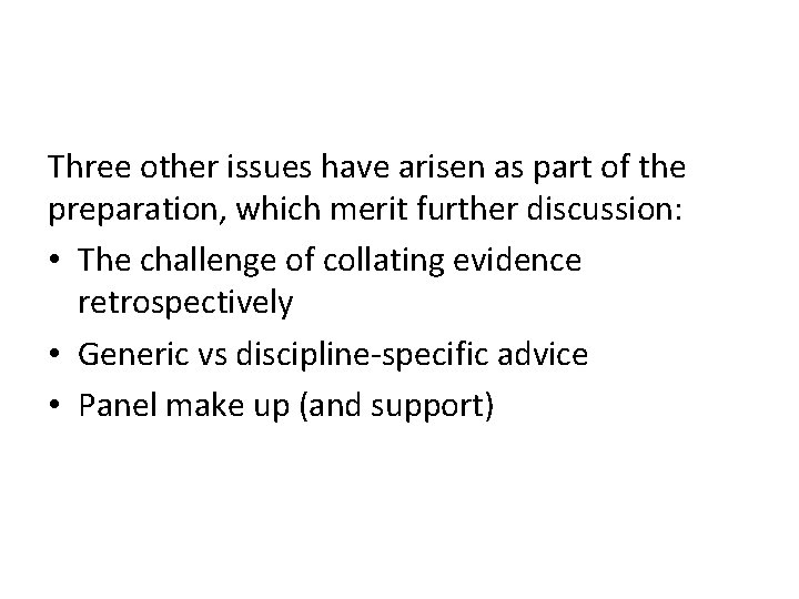 Three other issues have arisen as part of the preparation, which merit further discussion: