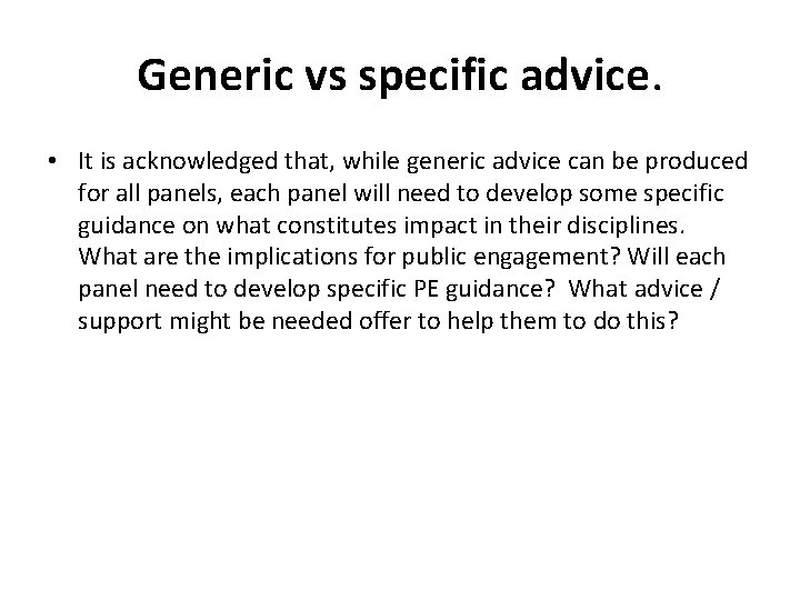 Generic vs specific advice. • It is acknowledged that, while generic advice can be