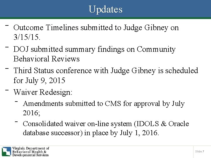 Updates ‾ Outcome Timelines submitted to Judge Gibney on 3/15/15. ‾ DOJ submitted summary