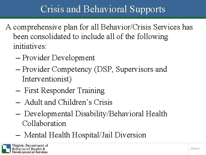 Crisis and Behavioral Supports A comprehensive plan for all Behavior/Crisis Services has been consolidated