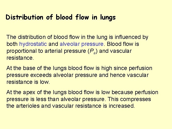 Distribution of blood flow in lungs The distribution of blood flow in the lung