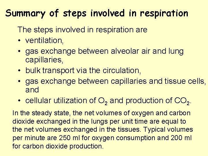 Summary of steps involved in respiration The steps involved in respiration are • ventilation,