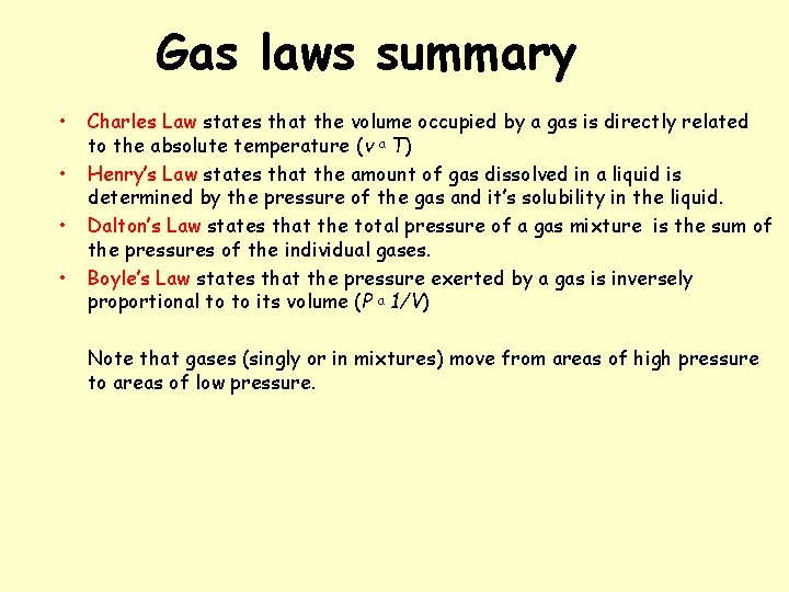 Gas laws summary • • Charles Law states that the volume occupied by a