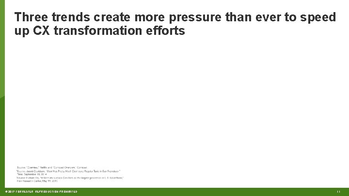 Three trends create more pressure than ever to speed up CX transformation efforts ©