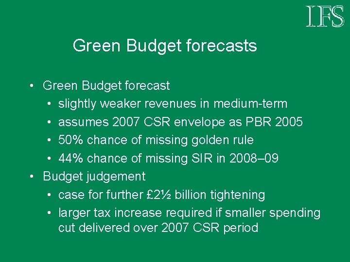 Green Budget forecasts • Green Budget forecast • slightly weaker revenues in medium-term •