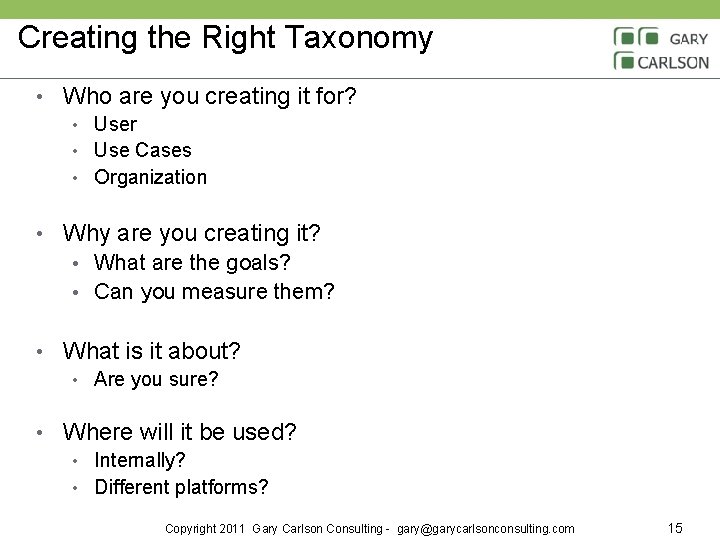 Creating the Right Taxonomy • Who are you creating it for? • User •