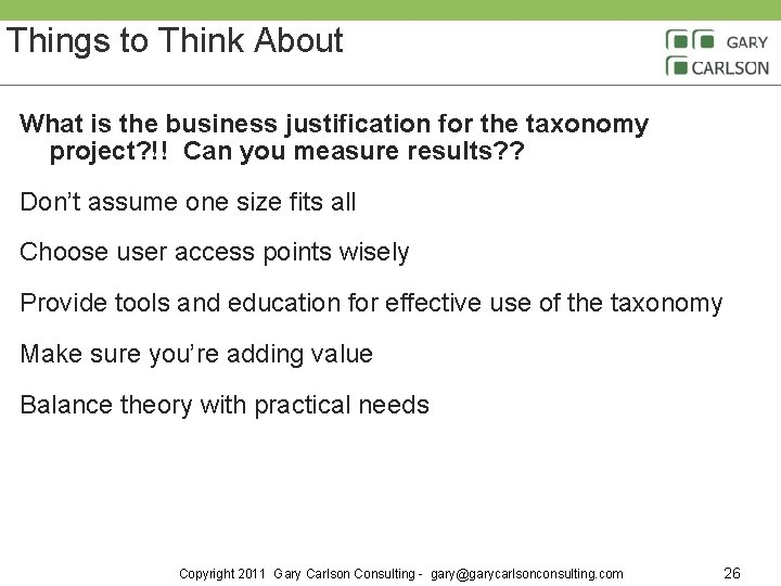 Things to Think About What is the business justification for the taxonomy project? !!