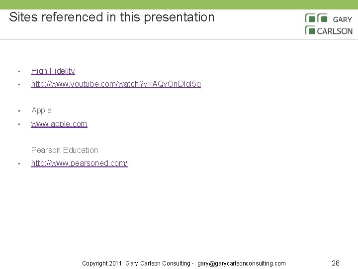 Sites referenced in this presentation • High Fidelity • http: //www. youtube. com/watch? v=AQv.