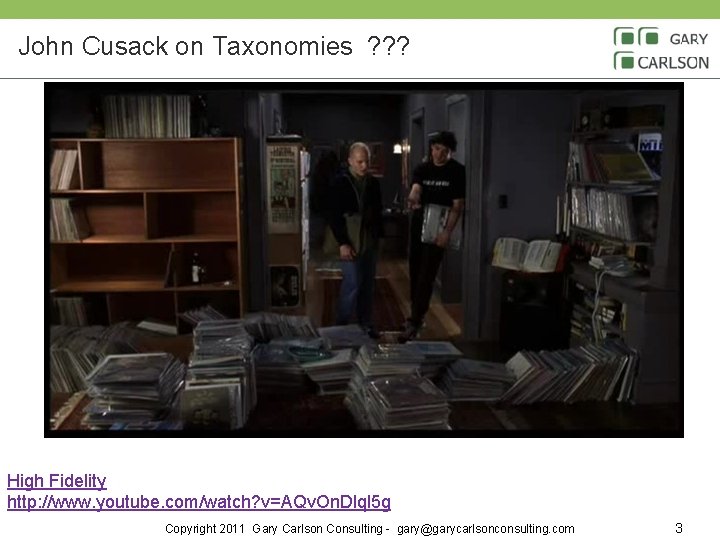 John Cusack on Taxonomies ? ? ? High Fidelity http: //www. youtube. com/watch? v=AQv.